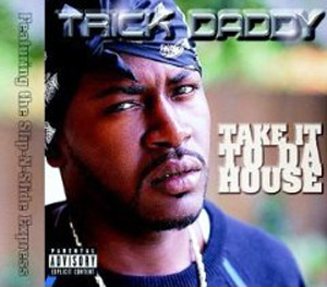 Trick Daddy featuring The Slip-N-Slide Express — Take It to da House cover artwork