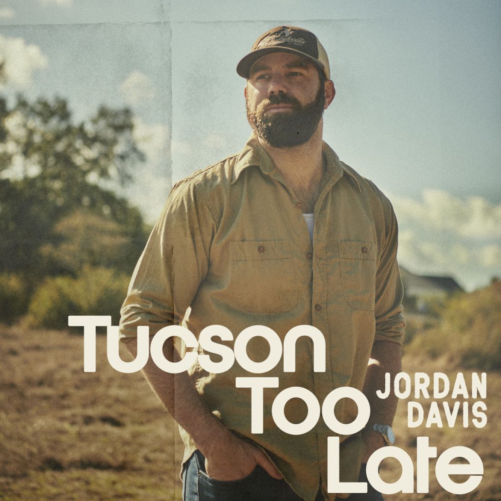 Jordan Davis Tucson Too Late cover artwork