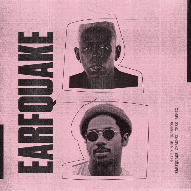 Tyler, The Creator featuring Channel Tres — EARFQUAKE (Channel Tres Remix) cover artwork