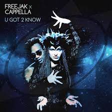 Freejak featuring Cappella — U Got 2 Know cover artwork