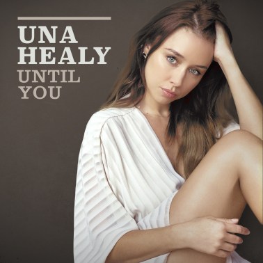 Una Healy — Until You cover artwork