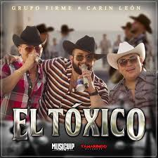 Grupo Firme & Carin Leon — El Tóxico cover artwork