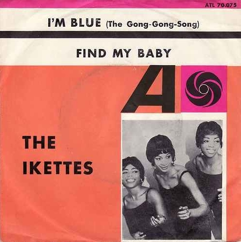 The Ikettes — I&#039;m Blue (The Gong-Gong Song) cover artwork