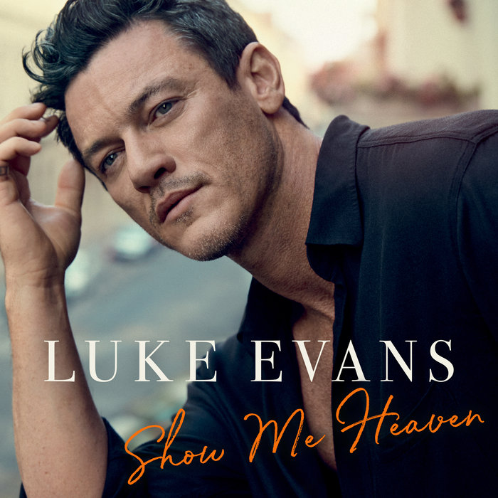 Luke Evans — Show Me Heaven cover artwork