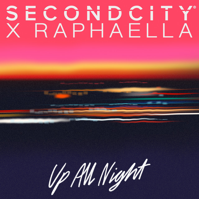 Secondcity & Raphaella Up All Night cover artwork