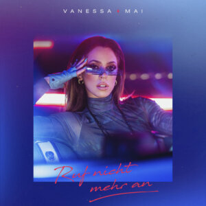 Vanessa Mai — Ruf nicht mehr an cover artwork
