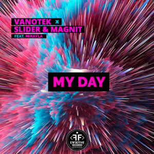 Vanotek & Slider &amp; Magnit ft. featuring Mikayla My Day cover artwork