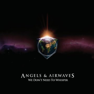 Angels &amp; Airwaves We Don&#039;t Need to Whisper cover artwork