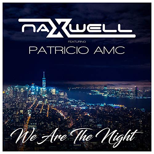 NAXWELL featuring PATRICIO AMC — We are the night cover artwork