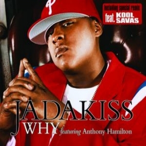 Jadakiss ft. featuring Anthony Hamilton Why? cover artwork