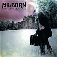 Milburn — What Will You Do (When the Money Goes)? cover artwork