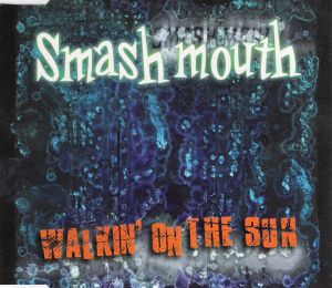 Smash Mouth Walkin&#039; On The Sun cover artwork