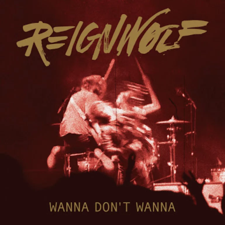 Reignwolf — Wanna Don&#039;t Wanna cover artwork
