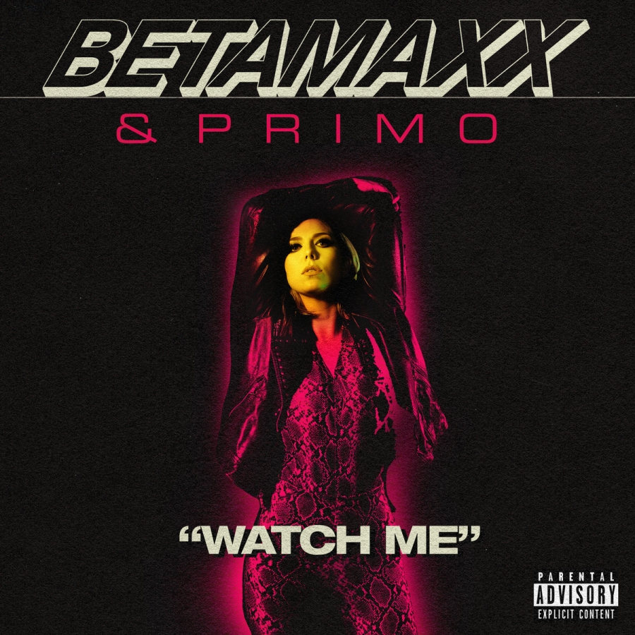 Primo & Betamaxx — Watch Me cover artwork