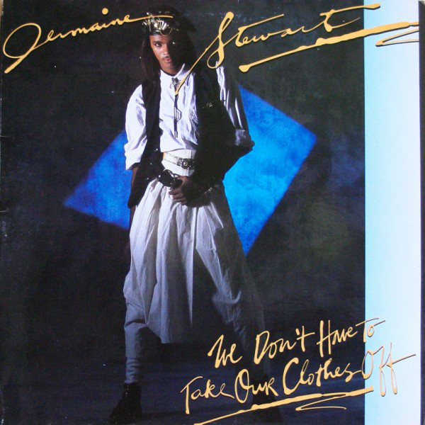 Jermaine Stewart — We Don&#039;t Have to Take Our Clothes Off cover artwork