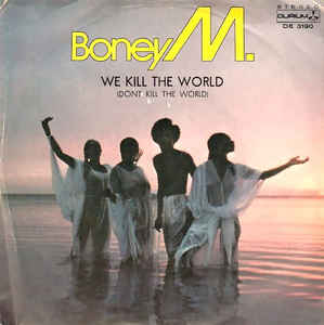Boney M. We Kill the World (Don&#039;t Kill the World) cover artwork