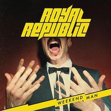 Royal Republic Weekend Man cover artwork