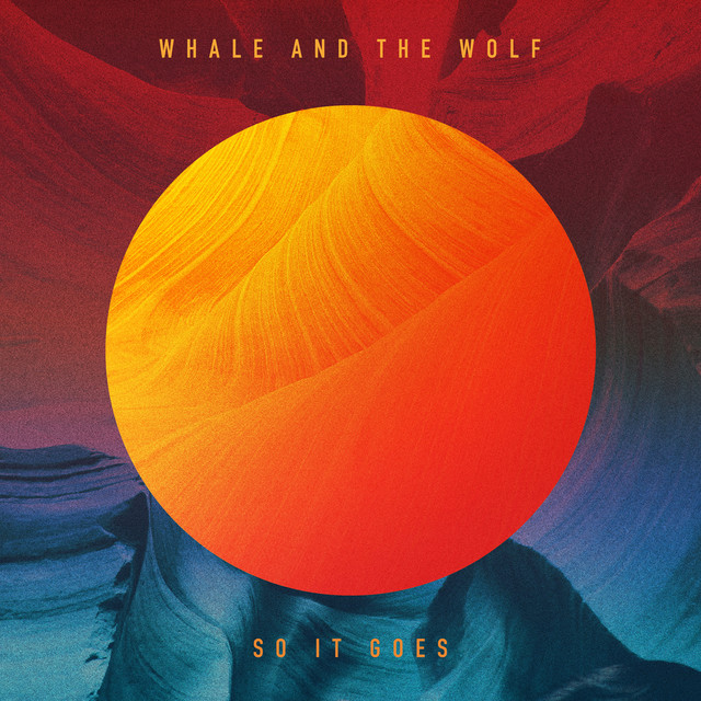 Whale And The Wolf So It Goes cover artwork
