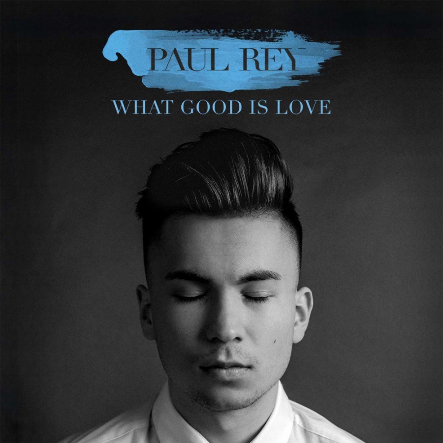 Paul Rey What Good Is Love cover artwork