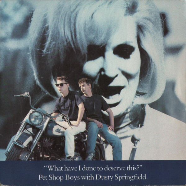 Pet Shop Boys ft. featuring Dusty Springfield What Have I Done to Deserve This? cover artwork