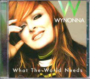 Wynonna Judd — What The World Needs cover artwork