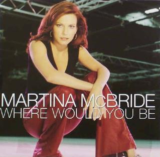 Martina McBride — Where Would You Be cover artwork