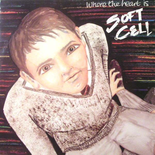 Soft Cell — Where the Heart is cover artwork