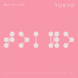 White Lies Tokyo cover artwork