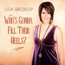 Lisa Brokop — Who&#039;s Gonna Fill Their Heels cover artwork