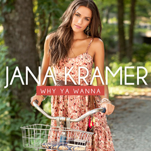 Jana Kramer — Why Ya Wanna cover artwork