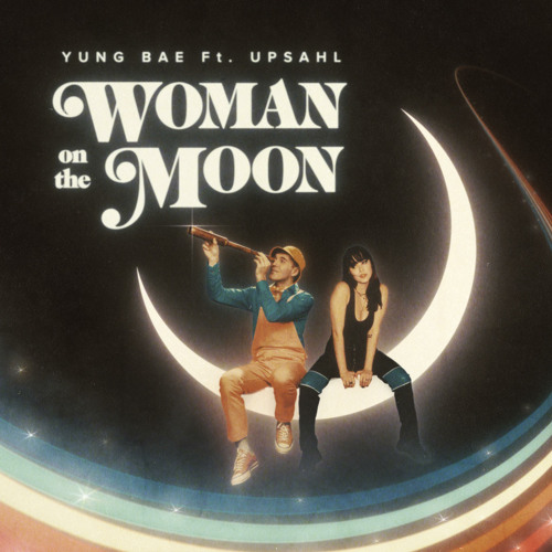 Yung Bae featuring UPSAHL — Woman on the Moon cover artwork