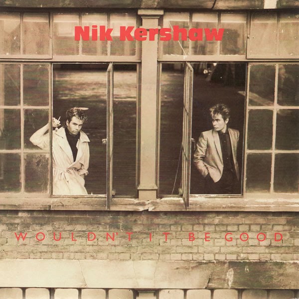 Nik Kershaw — Wouldn&#039;t It Be Good cover artwork