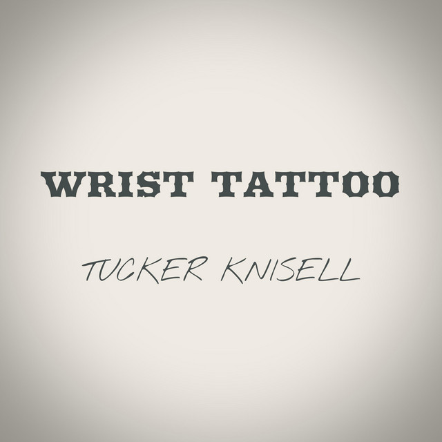 Tucker Knisell — Wrist Tattoo cover artwork