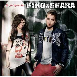Kiko &amp; Shara — Y Yo Quería cover artwork