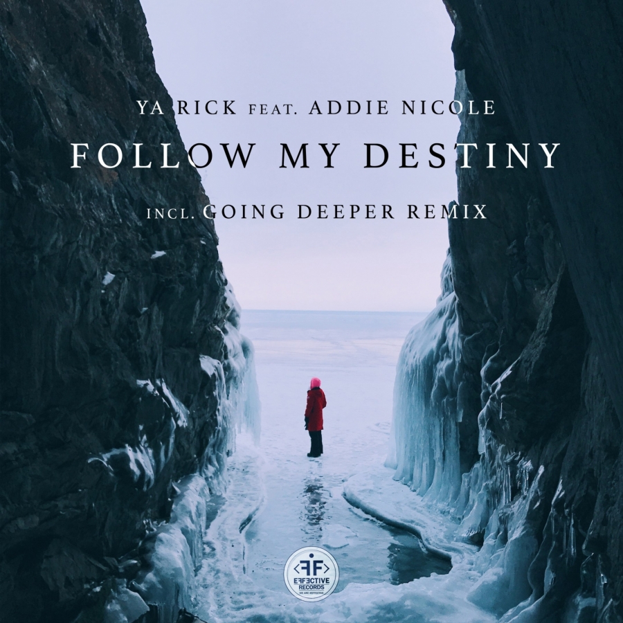 Ya Rick ft. featuring Addie Nicole Follow My Destiny (Going Deeper Remix) cover artwork