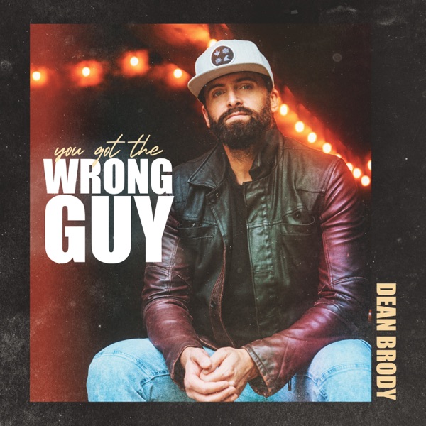 Dean Brody — You Got The Wrong Guy cover artwork