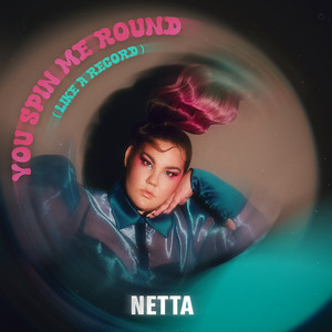 Netta — You Spin Me Round (Like a Record) cover artwork