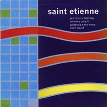 Saint Etienne — You&#039;re In a Bad Way cover artwork