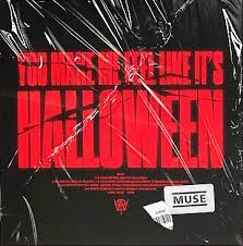 Muse — You Make Me Feel Like It&#039;s Halloween cover artwork