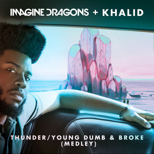 Imagine Dragons &amp; Khalid — Young, Dumb &amp; Broke / Thunder cover artwork