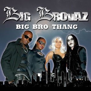 Big Brovaz — Big Bro Thang cover artwork