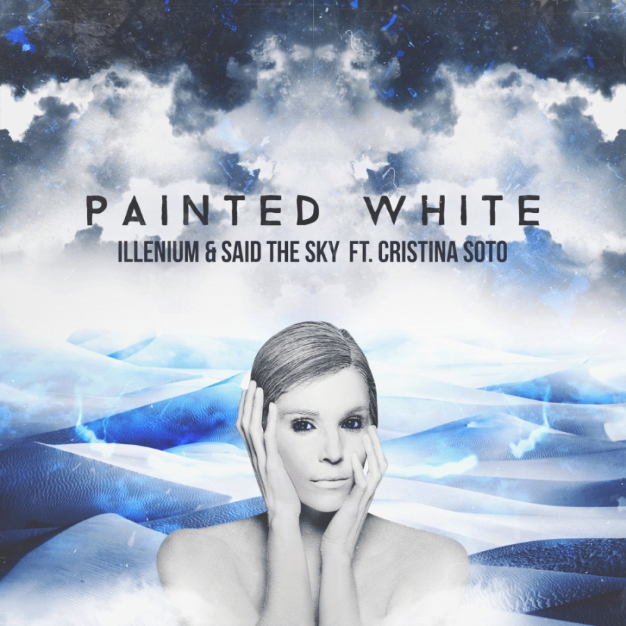 ILLENIUM & Said the Sky ft. featuring Cristina Soto Painted White cover artwork