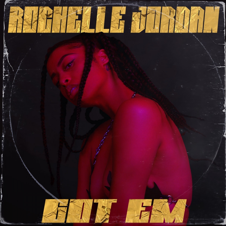 Rochelle Jordan — Got Em cover artwork