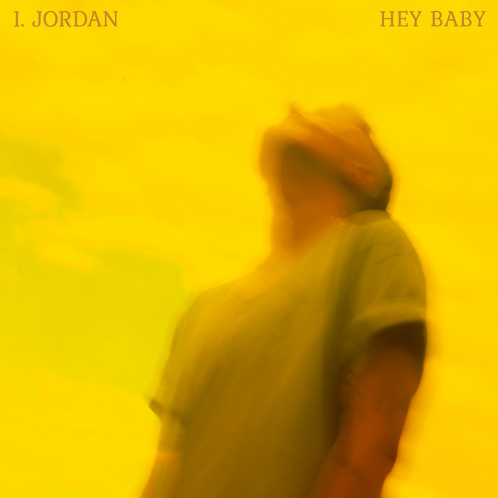 I. JORDAN — Hey Baby cover artwork