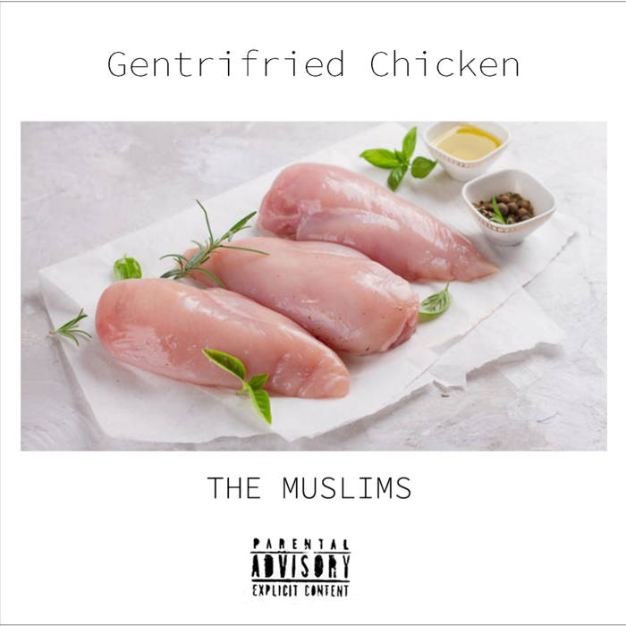 The Muslims Gentrified Chicken cover artwork