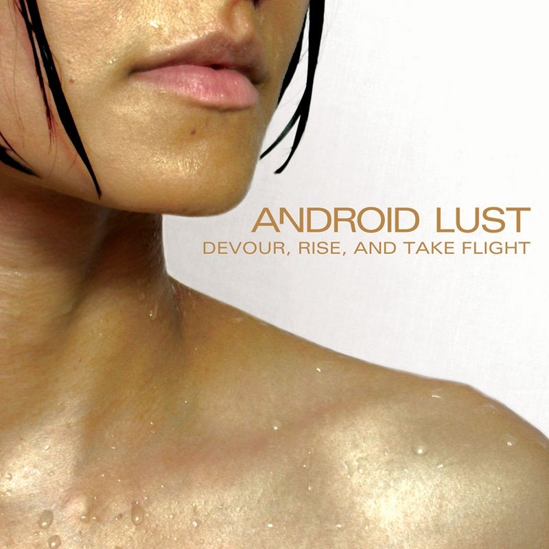Android Lust Devour, Rise, and Take Flight cover artwork