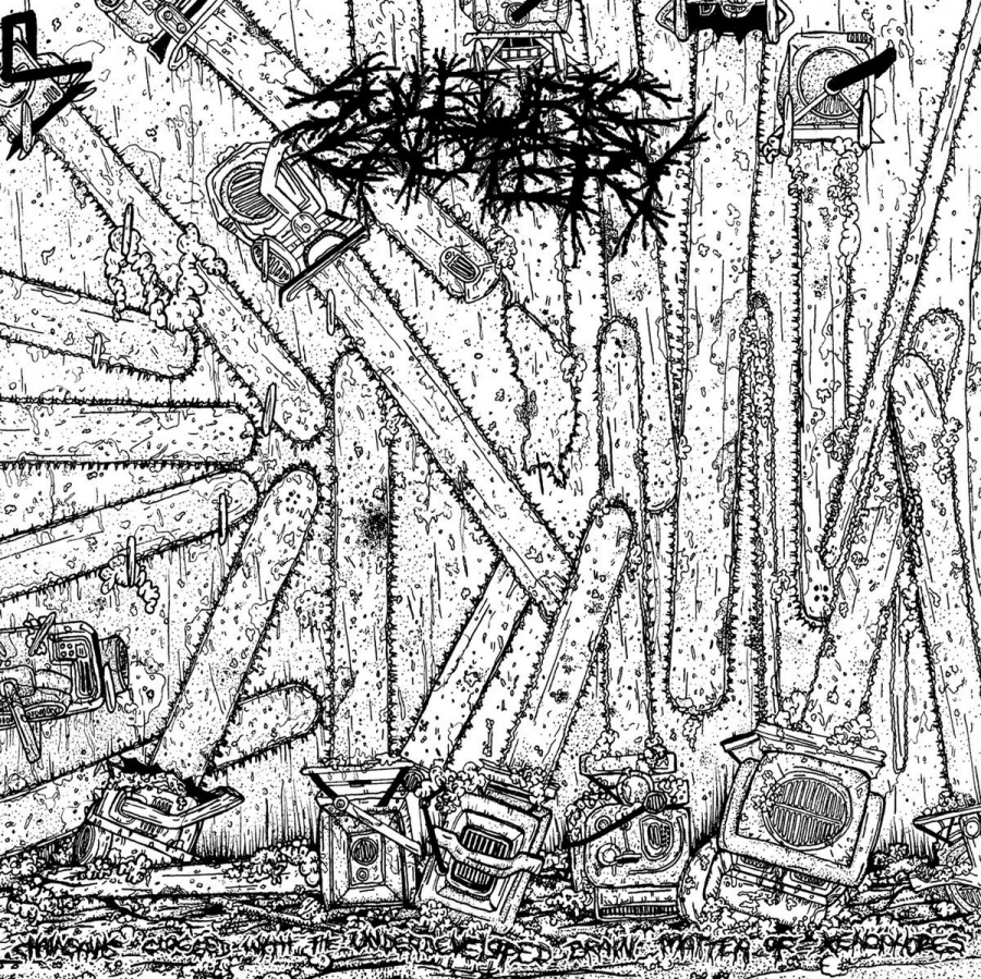 Sulfuric Cautery Chainsaws Clogged With The Underdeveloped Brain Matter Of Xenophobes cover artwork