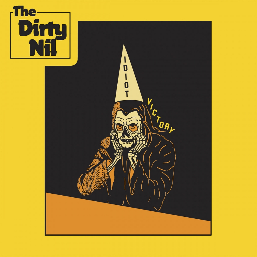 The Dirty Nil — Idiot Victory cover artwork