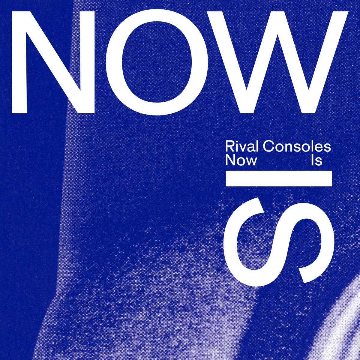 Rival Consoles Now Is cover artwork