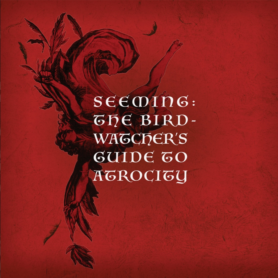 Seeming The Birdwatcher&#039;s Guide To Atrocity cover artwork